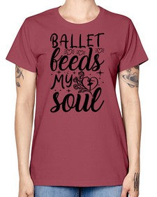 Ballet feeds my soul 73# - ballet -  Missy T-Shirt