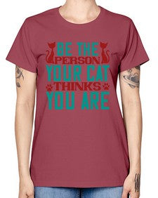 Be The Person Thinks You are Style 28# - cats -  Missy T-Shirt