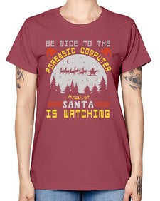 Be nice to the forensic computer analyst 32# - computer -  Missy T-Shirt