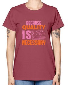 Because quality is Necessary Style 66# - cleaner -  Missy T-Shirt