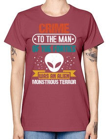 Crime to the man of the forties was an alien 48# - ufo -  Missy T-Shirt