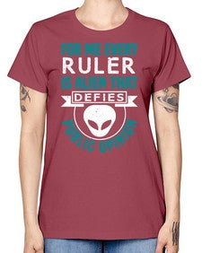 Every ruler is an alien 52# - ufo -  Missy T-Shirt