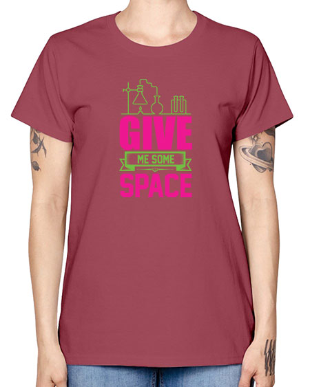 Give Me Some Space 31# - space -  Missy T-Shirt