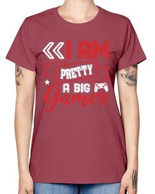 I am pretty a big gamer 22# - video games -  Missy T-Shirt