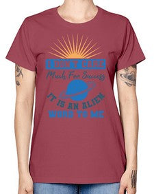 I dont care much for success it is an alien word 9# - ufo -  Missy T-Shirt
