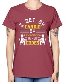 I get my cardio by running codes 41# - computer -  Missy T-Shirt