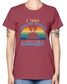I teach computer science whats your superpower 36# - computer -  Missy T-Shirt
