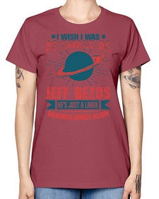 I wish i was as smart as jeff bezos 25# - ufo -  Missy T-Shirt