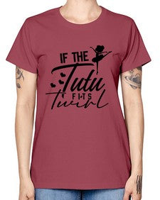 If the tutu fits twirl 138# - ballet -  Missy T-Shirt
