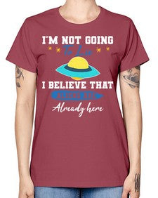 Im not going to lie i believe aliens are here 27# - ufo -  Missy T-Shirt