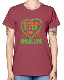 Impossible is for the unwilling Style 242# - cleaner -  Missy T-Shirt