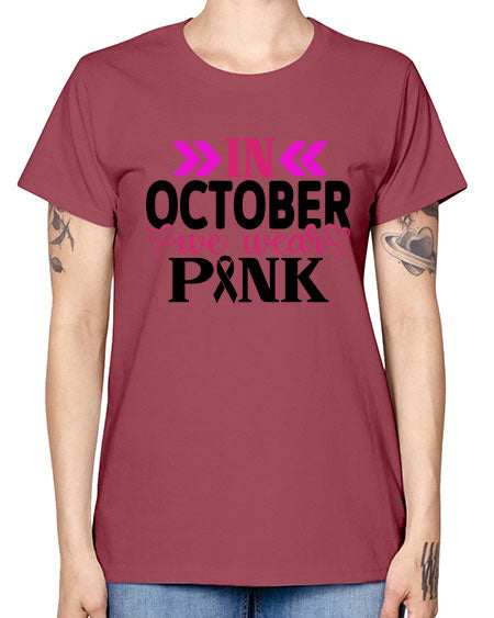 In October We Wear Pink 15# - breast cancer -  Missy T-Shirt