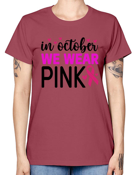 In October We Wear Pink 16# - breast cancer -  Missy T-Shirt