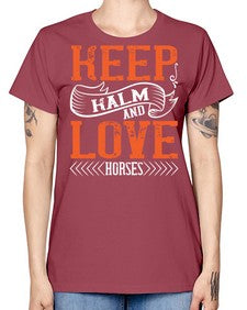 KEEP KALM AND LOVE HORSES Style 30# - horse -  Missy T-Shirt