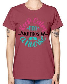 Keep Calm Im Almost Style Style 1027# - nurse -  Missy T-Shirt