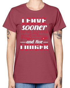 Leave sooner drive slower and live longer 36# - car -  Missy T-Shirt