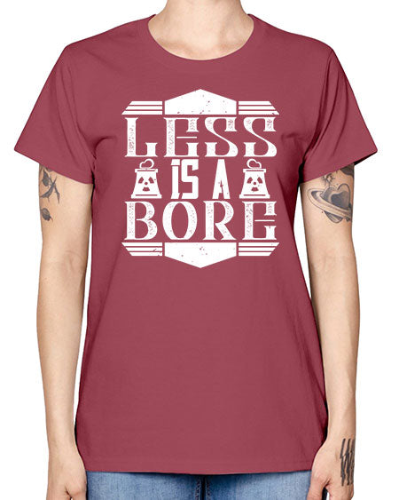Less is a bore Style 268# - architect -  Missy T-Shirt