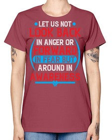 Let us not look back in anger or forward in fear but around in awareness Style 36# - Self awareness -  Missy T-Shirt