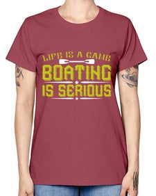 Life is a game Boating is serious 26# - boats -  Missy T-Shirt