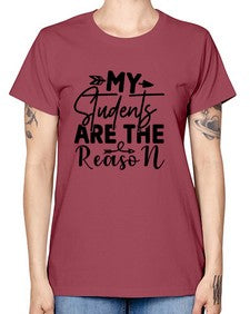 My Students are the reason 1113# - teacher -  Missy T-Shirt