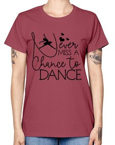 Never miss a chance to dance 167# - ballet -  Missy T-Shirt