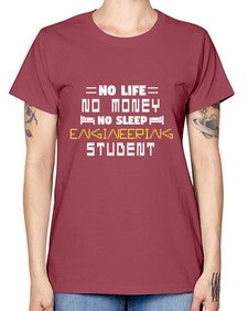 No life non money no sleep engineering student 19# - computer -  Missy T-Shirt