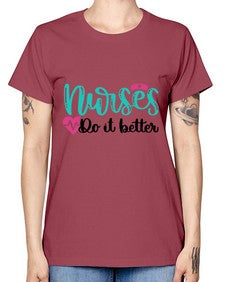 Nurses Do It Better Style Style 1243# - nurse -  Missy T-Shirt