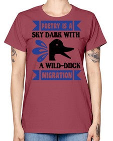 Poetry is a sky dark with a wildduck migration Style 22# - ducks -  Missy T-Shirt