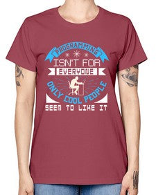 Programming isnt for everyone 17# - computer -  Missy T-Shirt