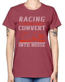 Racing is the best way to convert money into noise 63# - car -  Missy T-Shirt