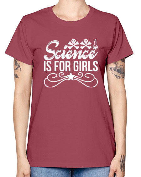 Science Is For Girls 100# - general science -  Missy T-Shirt