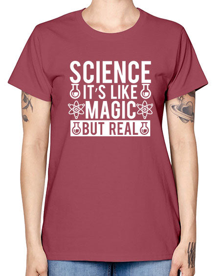 Science It s Like Magic But Real 88# - general science -  Missy T-Shirt