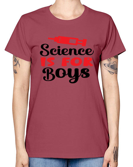 Science is for Boys 109# - general science -  Missy T-Shirt