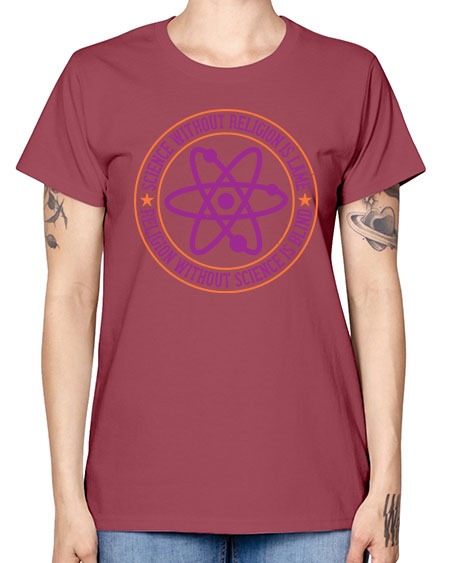 Science without religion is lame religion without science is blind 314# - general science -  Missy T-Shirt