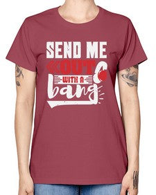 Send me outwith a bang 44# - video games -  Missy T-Shirt