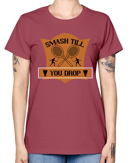 Smash till you drop 1864# - badminton -  Missy T-Shirt