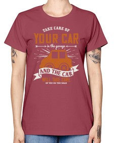 Take care of your car in the garage and the car will take care of you on the road 61# - car -  Missy T-Shirt