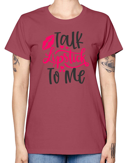 Talk Lipstick To Me Style 217# - beauty - fashion -  Missy T-Shirt