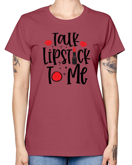 Talk Lipstick To Me Style 218# - beauty - fashion -  Missy T-Shirt