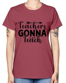 Teachers Gonna Teach 1474# - teacher -  Missy T-Shirt