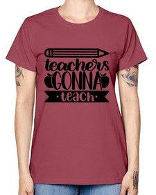 Teachers Gonna Teach Style 1475# - teacher -  Missy T-Shirt