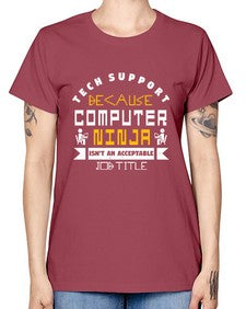 Tech Support because computer ninna is not a job title 14# - computer -  Missy T-Shirt