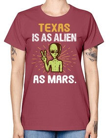 Texas is as alien as mars 39# - ufo -  Missy T-Shirt