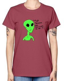 Thanks for beliving in me alien 5# - ufo -  Missy T-Shirt