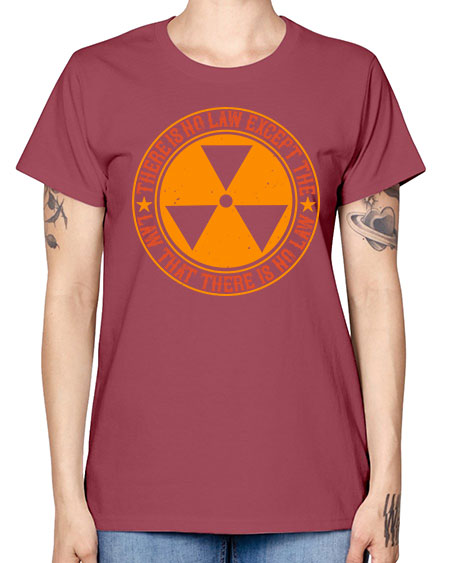 There is no law except the law that there is no law 304# - general science -  Missy T-Shirt