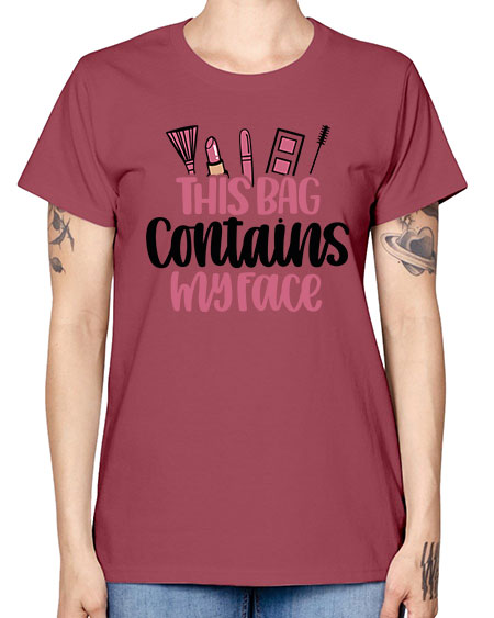 This Bag Contains My Face Style 14# - beauty - fashion -  Missy T-Shirt