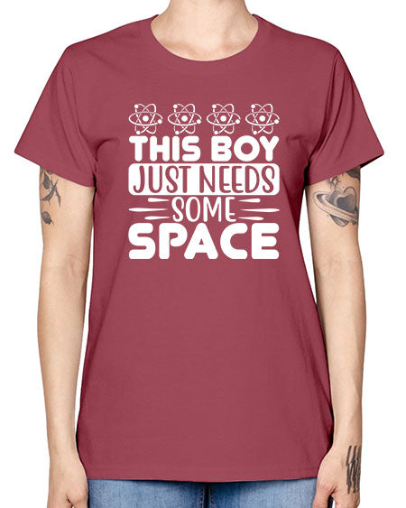 This Boy Just Needs Some Space 8# - space -  Missy T-Shirt