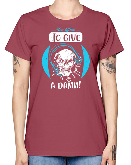 Too glam to give a damn Style 176# - beauty - fashion -  Missy T-Shirt