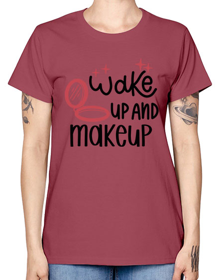 Wake up and Makeup Style 7# - beauty - fashion -  Missy T-Shirt