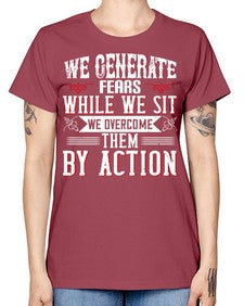 We Generate Fears While We Sit We Overcome Them By Action Style 6# - motivation -  Missy T-Shirt